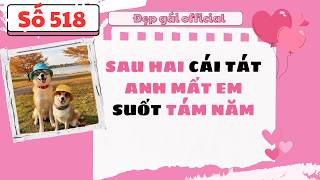 SAU HAI CÁI TÁT ANH MẤT EM SUỐT TÁM NĂM | Đẹp Gái Official số 518 | [ Audio Full ]