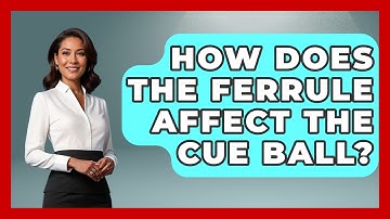 How Does The Ferrule Affect The Cue Ball? - Billiards Hustlers