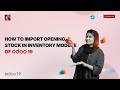 How to Import Opening Stock in Inventory Module of Odoo 19 | Odoo Tips | Odoo Functional Tutorials