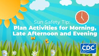 Sun Safety Tip: Plan Activities for Morning, Late Afternoon and Evening by Centers for Disease Control and Prevention (CDC) 1,033 views 3 weeks ago 55 seconds