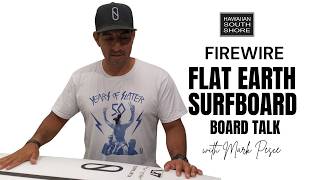 Slater Designs Flat Earth LFT: Firewire Expert Breaks Down Construction, Sizing & Fins in Hawaii