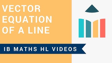 Vector Equation of a Line (IB Maths HL)