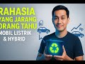 Rahasia Dibalik Mobil Listrik &amp; Hybrid Yang Jarang Orang Tahu!