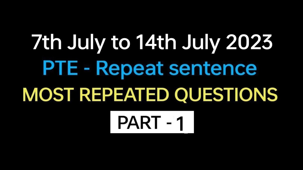 PTE - Speaking Repeat Sentence (Part-1) July 2023 Exam Prediction | pte repeat sentence practice.