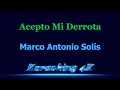 Marco Antonio Solís  Acepto Mi Derrota  Karaoke 4K