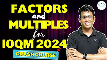 Factors & Multiples  | IOQM 2024 | Prashant Jain #numbertheory  #ioqm2024