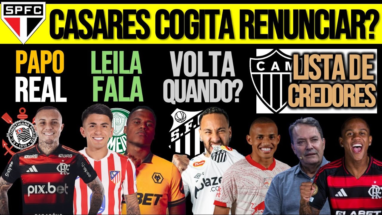 CEBOLINHA NO TIMÃO? LEILA FALA DE REFORÇOS| CASARES RENUNCIA? NEYMAR, CRUZEIRO, GALO, JHON JHON E+