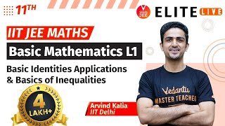 Basic Mathematics L1 | Basic Identities Applications & Basics of Inequalities | IIT JEE Maths (11th)