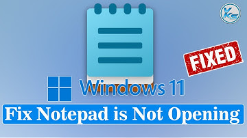 ✅ How To Fix Notepad is Not Opening in Windows 11