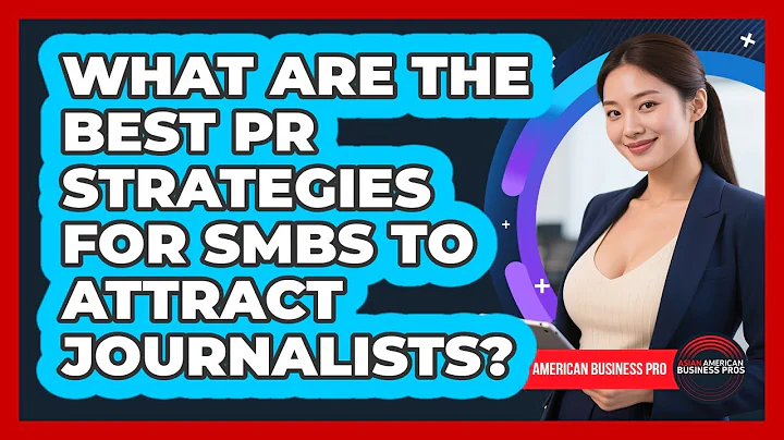 What Are The Best PR Strategies For SMBs To Attract Journalists? - Asian American Business Pros