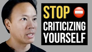 How to STOP Criticizing Yourself | Jim Kwik
