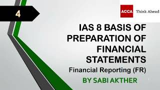 ACCA I Financial Reporting (FR) I IAS 8 Basis of Preparation of Financial Statements - FR Lecture 4