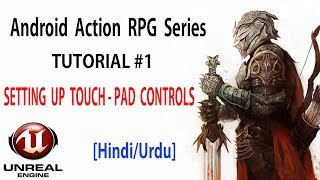 Setting Up TouchPad Controls For Movement - Unreal Engine 4 Android RPG Tutorial [Hindi/Urdu]