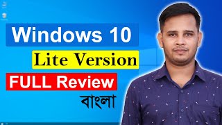 What Is Windows 10 Lite Version? Windows 10 Lite Edition Bangla Review | Is Windows 10Lite Legal? screenshot 3