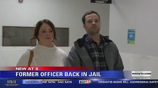 Former Officer Back in Jail