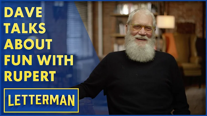 Dave Talks About Fun With Rupert | Letterman