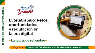 #LunesDeDerecho | El teletrabajo: retos, oportunidades y regulación en la era digital