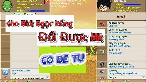 Cho Nick Ngọc Rồng Ngon Đổi Được Mk Có Đệ Tử sv2 - NhatNo.1 Ngọc Rồng Online