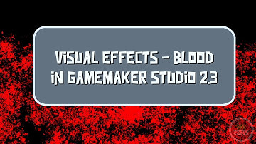 Visual Effects in GameMaker Studio 2 - Blood Splatter