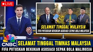 MENANGIS! SELAMAT TINGGAL MALINGSIA, FIFA PUTUSKAN BEKUKAN ASOSIASI SEPAK BOLA MALAYSIA HARI INI