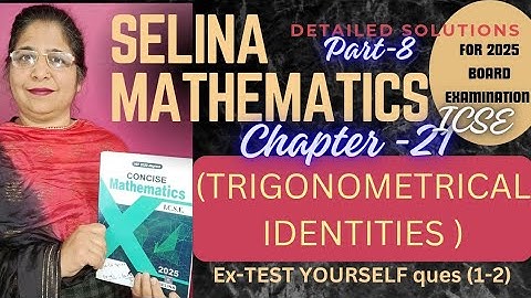 TRIGONOMETRICAL IDENTITIES (ch-21) Ex-TEST YOURSELF, QUESTION:(1-2) #class 10# icse topper 2024-2025