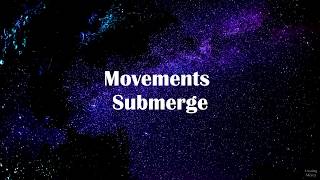 Movements - Submerge (Sub. Español/Ingles)