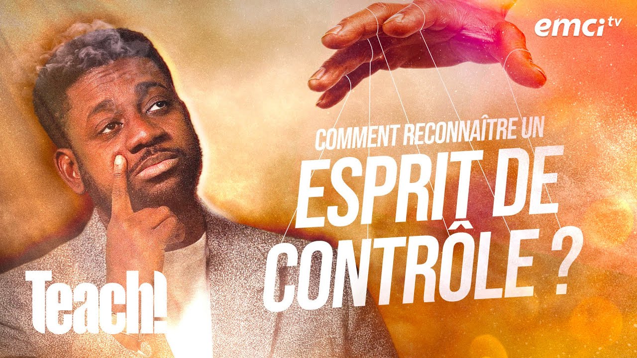 Comment reconnaître un esprit de contrôle ? - Teach! - Athoms Mbuma
