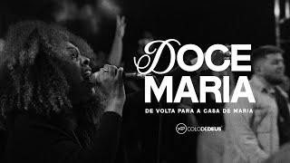  DOCE MARIA - DE VOLTA PARA A CASA DE MARIA // COLO DE DEUS (VÍDEO OFICIAL) 