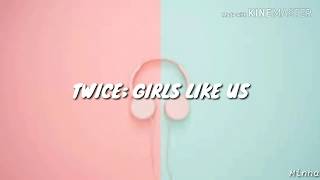 Girls Like Us Twicesub Español