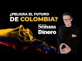¿Peligra el futuro de Colombia? / Juan Diego Gómez entrevista con revista Dinero y Semana