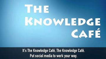 The Knowledge Cafe Video 1