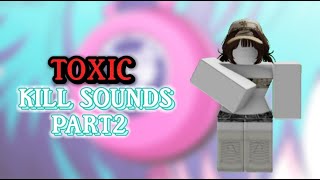 TOXIC Kill Sound Codes/IDs | PART2 | ROBLOX