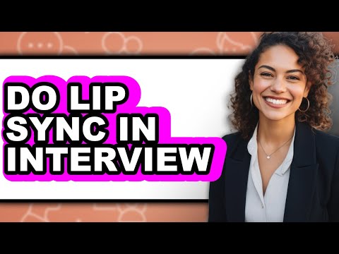 How to Do Lip Sync in Interview (easy Method)