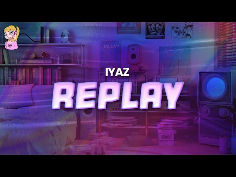 Iyaz - Replay Lyrics