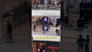 Robot @ Lulu Mall #lulu #trivandrum #kerala #robot #lulumall #automation