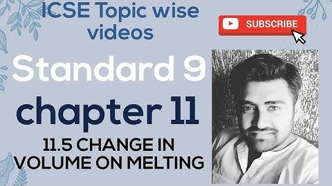 ICSE PHYSICS CLASS 10 CHAPTER 11 11.15 CHANGE IN VOLUME ON MELTING #physicsuniversewithjaiminshah