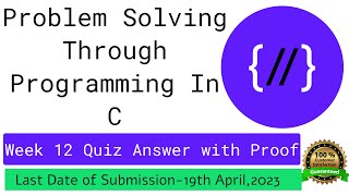 Nptel : Problem solving through programming in C week 12 Quiz assignment with proof of each answer