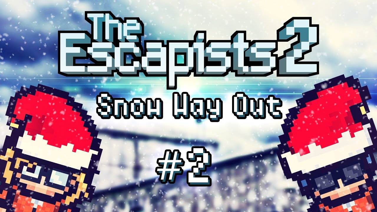 the escapists 2 snow way out the escapists 2 snow way out