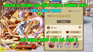 Huyn Thoi Hi Tc  Review nh Gi Sc Mnh Tng Mi Uta Last Wish B Skill Buff Cc B o 