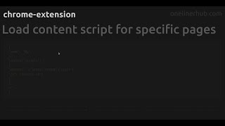 Load content script for specific pages #chrome-extension