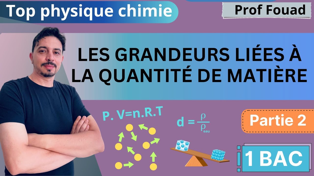 les grandeurs liées à la quantité de matière 1 bac partie 2 - YouTube
