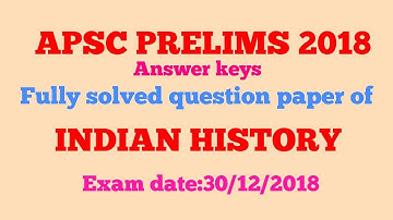 All Answer Keys||APSC Prelims 2018 || Indian History || By GyanTech