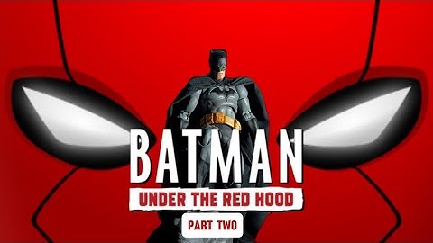 Batman Under the Red Hood Part Two (Stop-Motion)