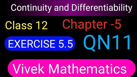 CLASS12 MATHS CHAPTER-5 C&D/NCERT EXERCISE5.5 SOLUTION OF QUESTION NUMBER 11 #VIVEKMATHEMATICS#