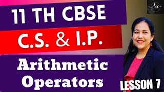 Arithmetic Operators in Python | Complete Course for Class 11 CS/IP CBSE #anjaliluthra #cbse