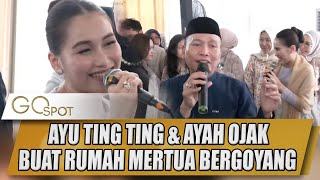 AYU TING TING HALAL BI HALAL KE RUMAH MERTUA, NYUMBANG LAGU BIKIN BERGOYANG - GO SPOT