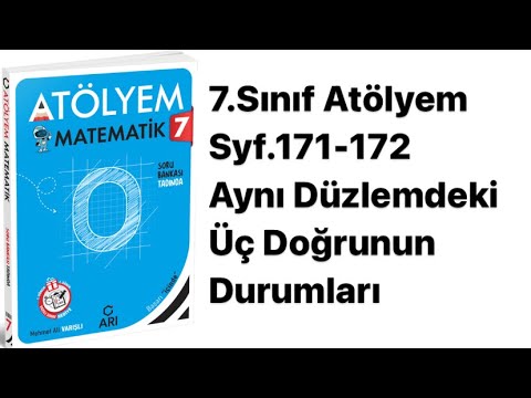 7.SINIF ATÖLYEM S.171-172 AYNI DÜZLEMDE BULUNAN ÜÇ DOĞRUNUN DURUMLARI