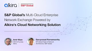 S&P Global’s Multi-Cloud Enterprise Network Exchange Powered by Alkira's Cloud Networking Solution