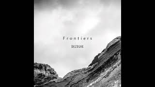 DEZOLVE  -「Frontiers」