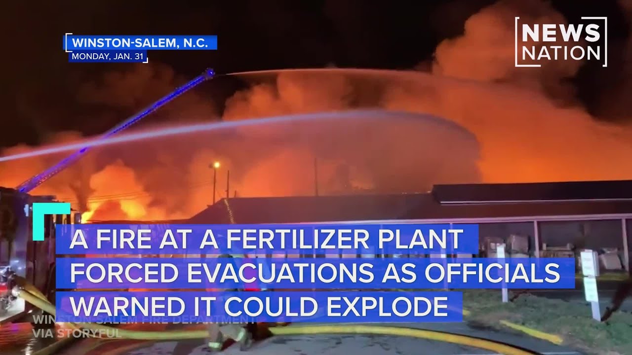 Fears of explosion at N.C. fertilizer plant fire prompts evacuations, no injuries